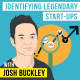 Josh Buckley - Identifying Legendary Start-ups - [Invest Like the Best, EP. 223]