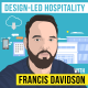Francis Davidson - Design-led Hospitality - [Invest Like the Best, EP.253]