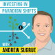 Andrew Sugrue - Investing in Paradigm Shifts - [Invest Like the Best, EP. 224]