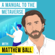 Matthew Ball - A Manual to The Metaverse - [Invest Like the Best, EP.286]