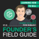 Peter Reinhardt - Learning How to Sell – [Founder’s Field Guide, EP. 34]
