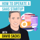 David Sacks - How to Operate a SaaS Startup - [Invest Like the Best, EP. 234]
