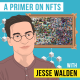 Jesse Walden - A Primer on NFTs - [Invest Like the Best, EP. 218]