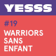 YESSS #19 - Warriors sans enfant