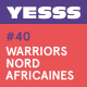 YESSS #40 (feat. Na3Na3) -  Warriors Nord Africaines