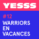 YESSS #12 - Warriors en vacances