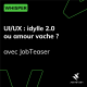 UX / UI, idylle 2.0 ou amour vache ?