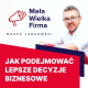 381: Szybkie sposoby na podejmowanie lepszych decyzji | Mirosław Brejwo