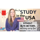 How to study in an American university without taking the TOEFL or IELTS