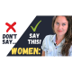 5 Things Women Should Never Say (How to Speak with Confidence)