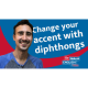 Tips to Enhance your Vowel Pronunciation with Diphthongs
