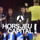 Hors Jeu Capital 100% PSG n°60 : PSG 1-0 Metz