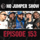 The No Jumper Show Ep. 153 w/ Danny Mullen, Sharp, and King Croc BBC