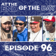 At The End of The Day Ep. 96 w/ Kalan FrFr