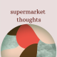 Supermarket Thoughts