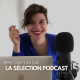 La sélection podcasts d'Anne-Claire Lecat