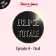 Eclispe Totale - Episode #4