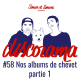 Discorama #58 - Nos albums de chevet partie 1