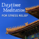 Daytime Meditation for Stress Relief (with Buddhist influence)
