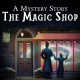 Mystery Sleep Story - The Magic Shop