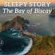The Bay of Biscay (A Guided Sleep Meditation)