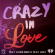 Introducing: Crazy in Love