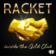 Introducing: Racket: Inside the Gold Club
