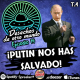 Desechos de otro mundo - Episodio 14 - ¡Putin nos has salvado!