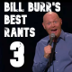 Bill Burr King of the Rant Compilation - Part 3