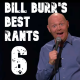 Bill Burr King of the Rant Compilation - Part 6