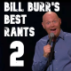 Bill Burr King of the Rant Compilation - Part 2