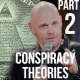 Bill Burr on Conspiracy Theories - Part 2