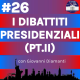 I dibattiti presidenziali (Pt.II) con Giovanni Diamanti