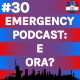 Emergency Podcast: E ora?