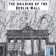 The building of the Berlin Wall (263)