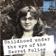 A Childhood under the eye of the Secret Police (147)