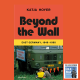 Beyond the Wall: East Germany, 1949-1990 (284)