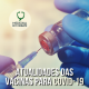 Atualidades das vacinas para Covid-19