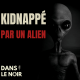 Kidnappé Par Un Alien