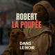 Robert La Poupée et témoignages d'horreur