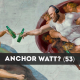 Anchor Watt?
