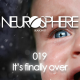 The Neurosphere Show [019]: It's finally over