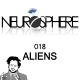 The Neurosphere Show [018]: Aliens