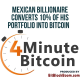 Mexican Billionaire Converts 10% of His Portfolio Into Bitcoin