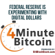 Federal Reserve Is Experimenting With Digital Dollars