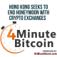 Hong Kong Seeks To End Honeymoon With Crypto Exchanges