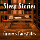 Sleep Stories: Grimm's Fairy Tales