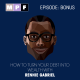 How To Turn Your Debt into Wealth with Rennie Gabriel