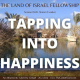 Tapping into Happiness: The Land of Israel Fellowship