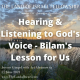 Hearing & Listening to God's Voice - Bilam's Lesson for Us: The Land of Israel Fellowship